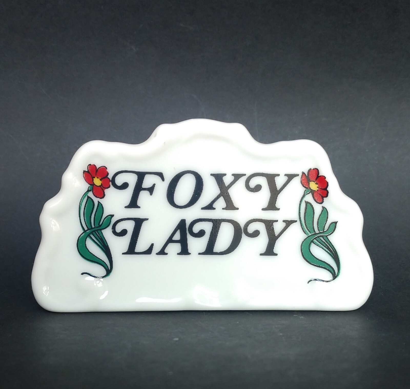 Foxy Lady Place Marker Plaque 3″ Porcelain Self Standing