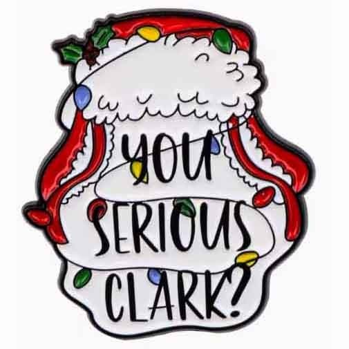 You Serious Clark Enamel Pin Christmas Vacation