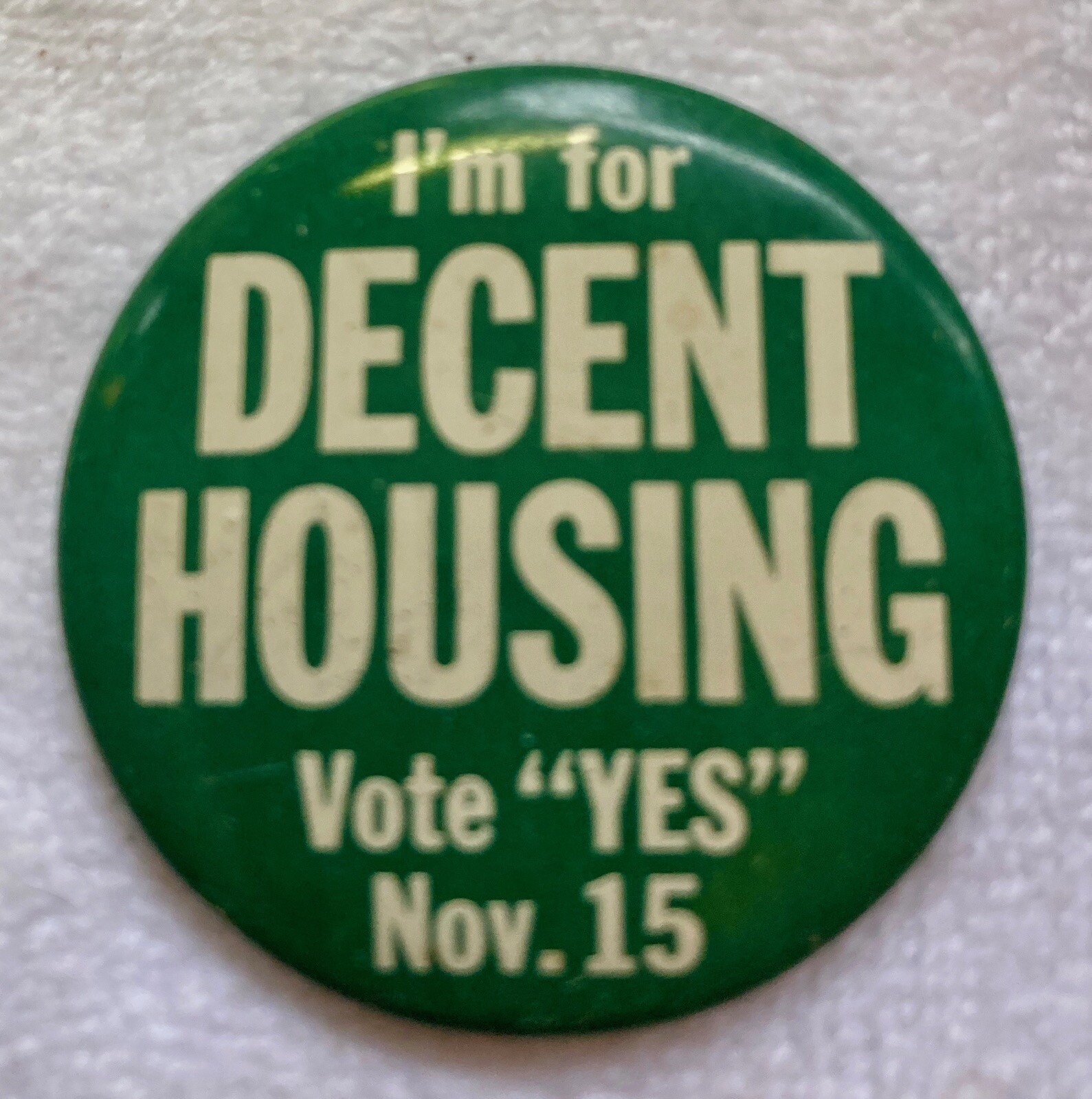 VINTAGE “‘I’M FOR DECENT HOUSING” PIN – 1970’S MOST LIKELY