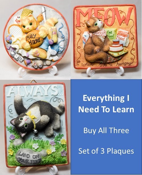 Meow When You’re Hungry 642371 1 of 3 Plaques Calico Kittens Everything I Need